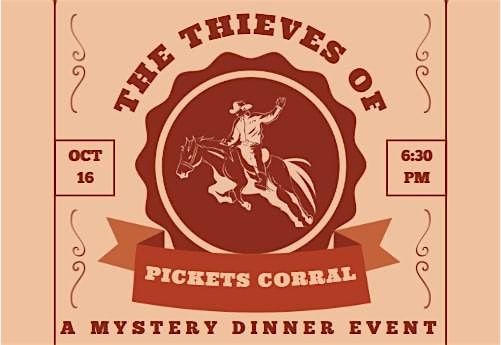The Thieves of Pickets Corral- A M**der Mystery Dinner Event