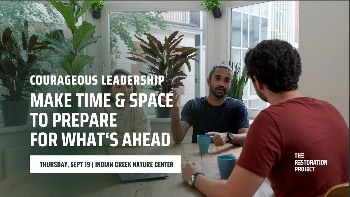 Courageous Leadership Workshop: Make Time and Space