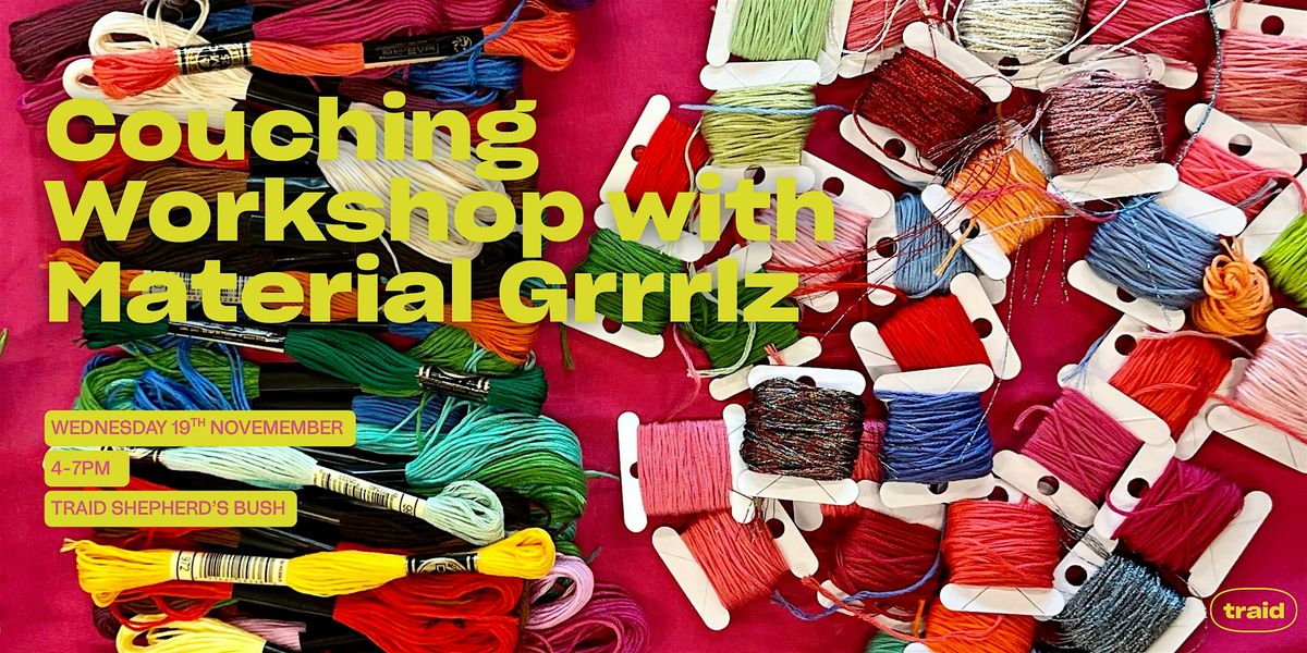 Couching Workshop with Material Grrrlz