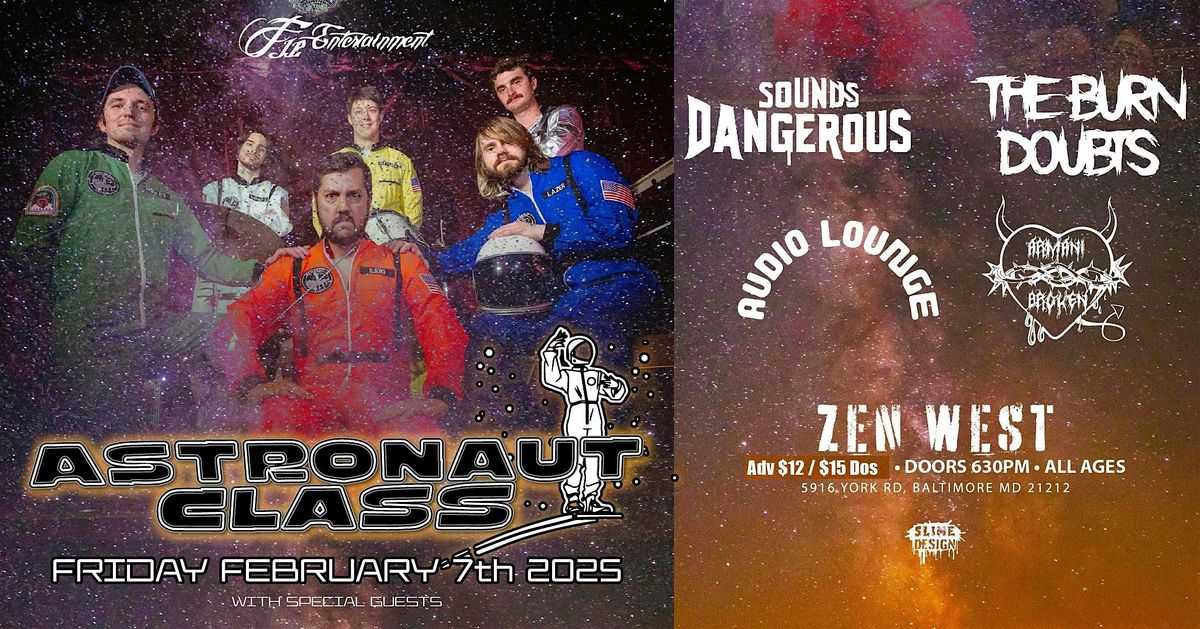 ASTRONAUT CLASS @ ZEN WEST With SOUNDS DANGEROUS, The Burn Doubts & More