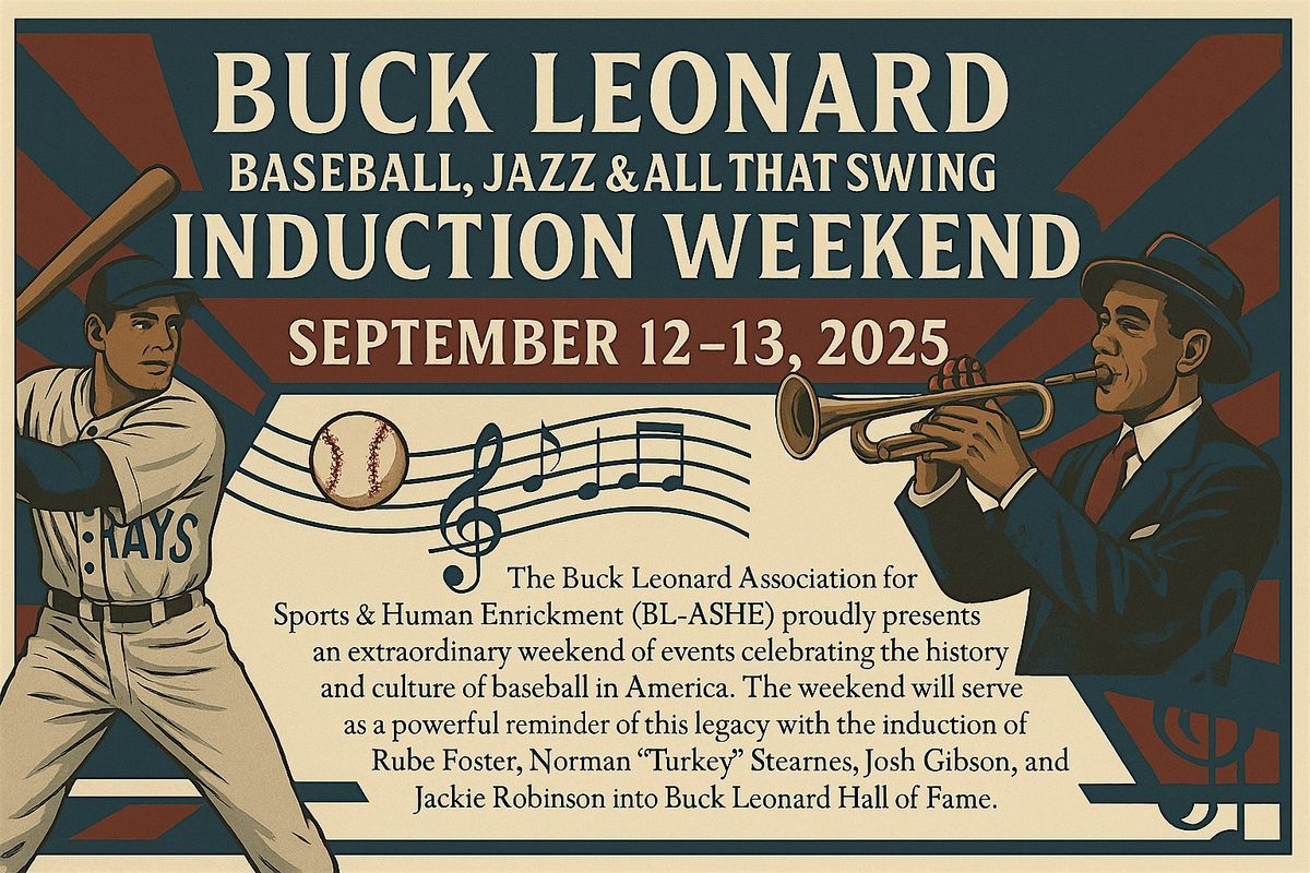 Buck Leonard Baseball, Jazz & All That Swing Induction Ceremony Weekend