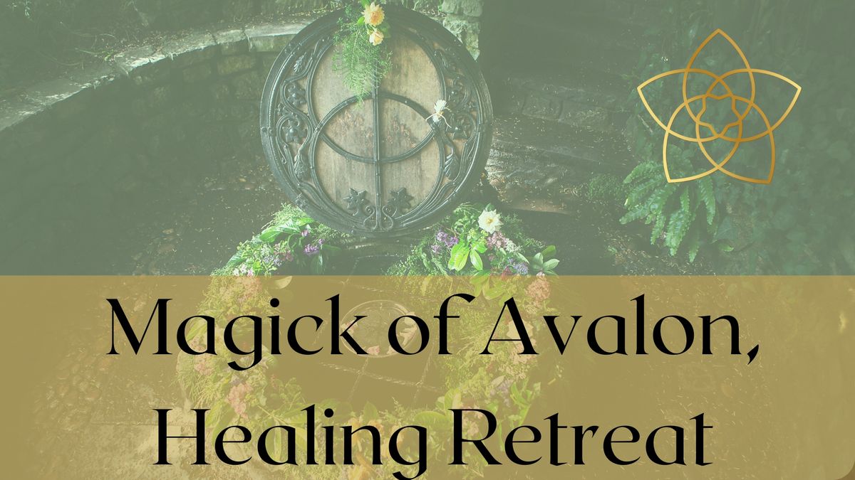 Magick of Avalon, Healing Retreat