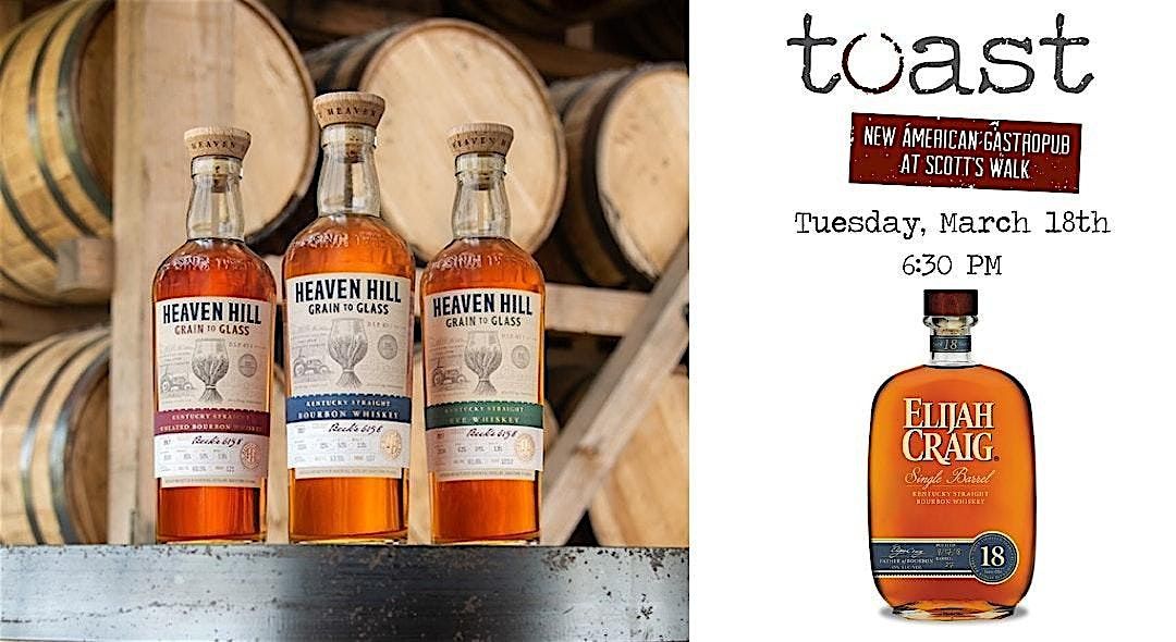 HEAVEN HILL: GRAINS TO GLASS BOURBON DINNER EXPERIENCE @ TOAST SCOTT\u2019S WALK