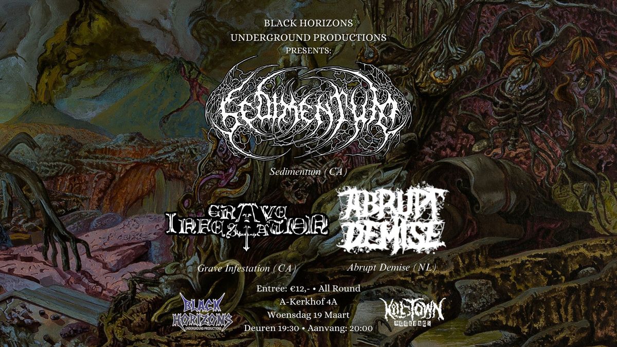 Sedimentum (CA) + Grave Infestation (CA) + Abrupt Demise | All Round, Groningen