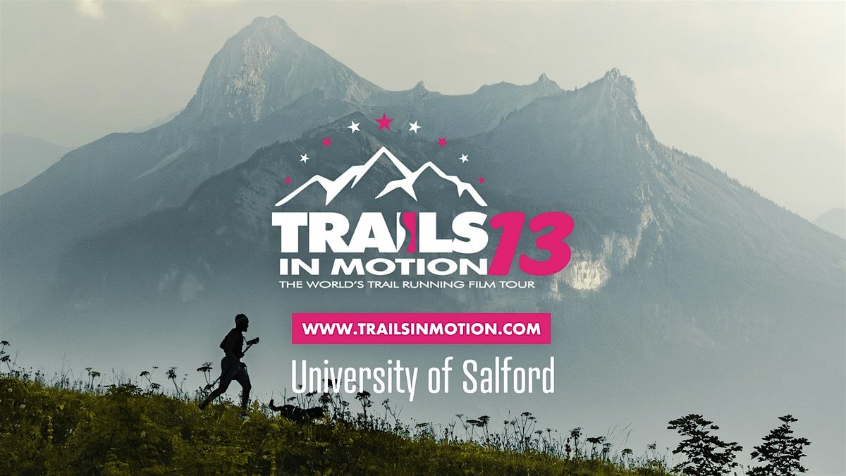 Trails In Motion 13 Film Tour - University of Salford