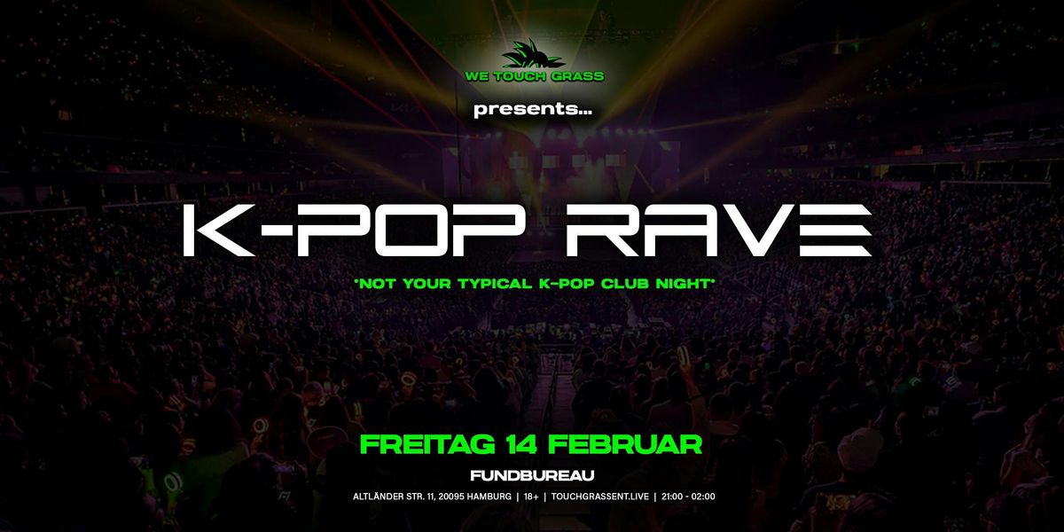 #WeTouchGrass presents: HAMBURG K-Pop RAVE