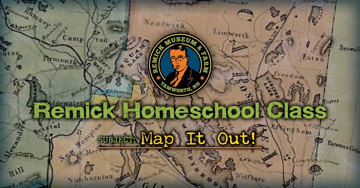 Remick Homeschool Class: Map It Out!