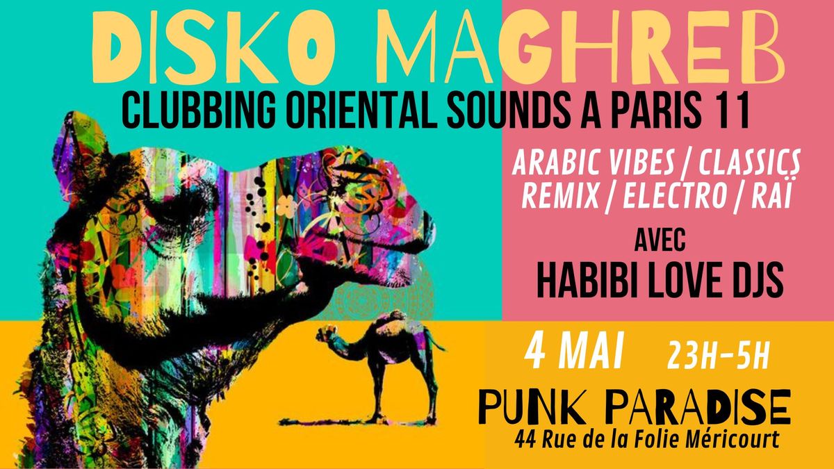 Disko Maghreb ~ Clubbing Arabic \u2368 Oriental \u2368 Maghreb sounds \u00e0 Paris 11 !