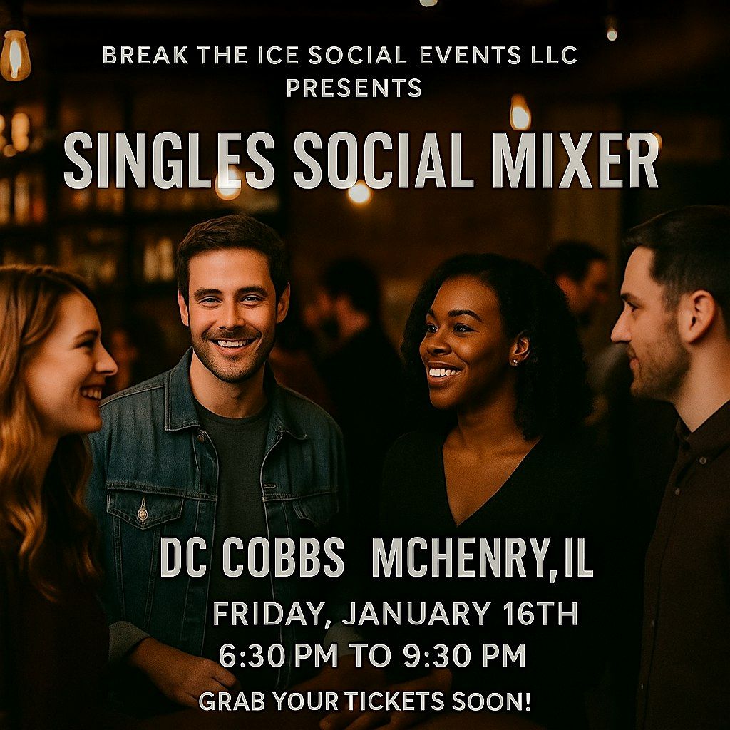 Singles Social Mixer McHenry, IL DC Cobbs