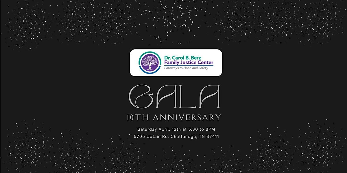 Dr. Carol B. Berz Family Justice Center 10th Anniversary Charity Gala