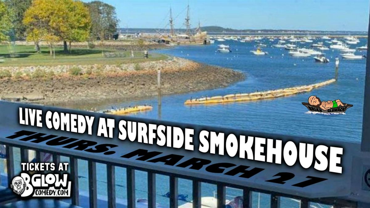 Live Comedy at SURFSIDE SMOKEHOUSE 3\/27 OPENING NIGHT!