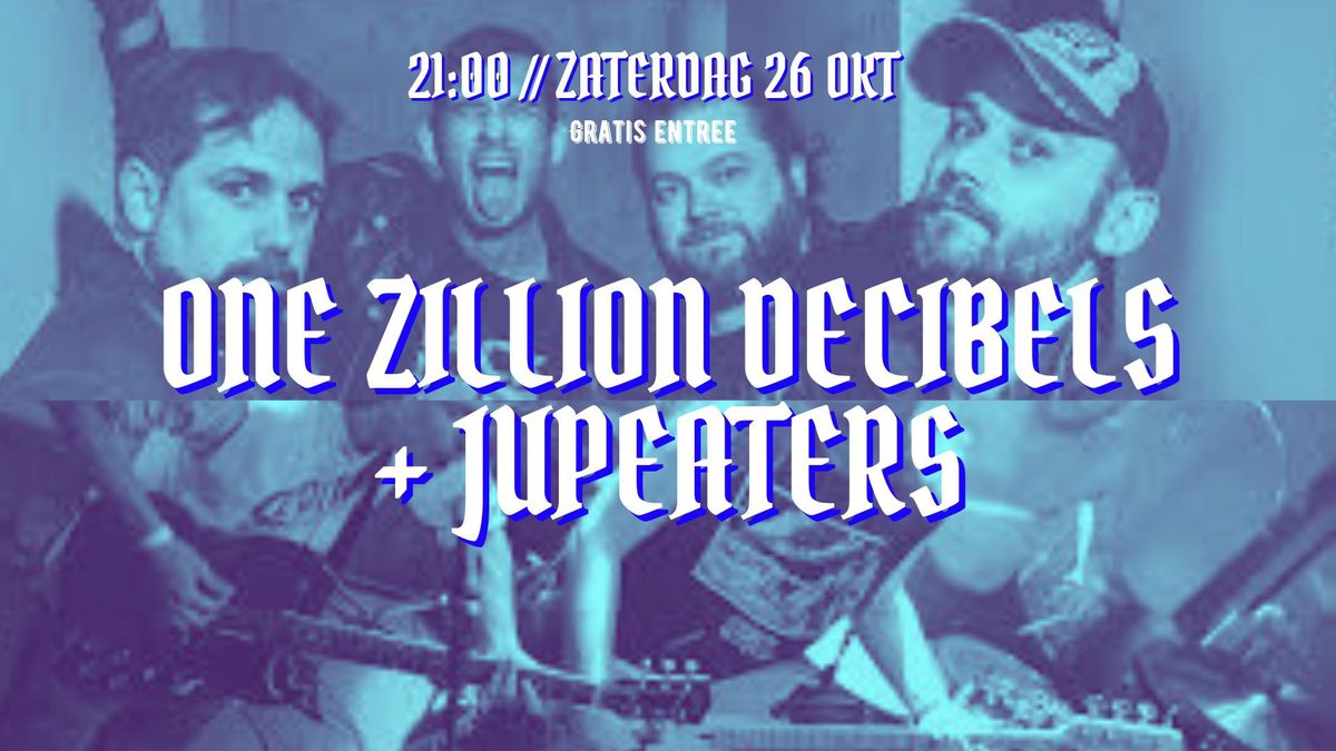 One Zillion Decibels + Jupeaters