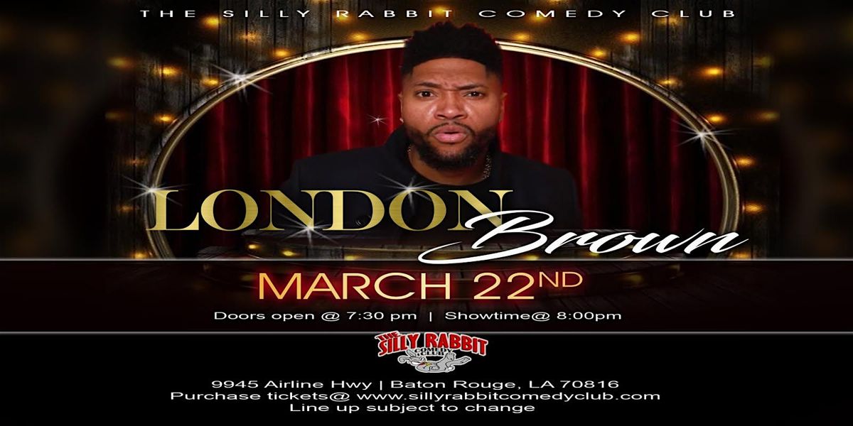 The Silly Rabbit Comedy Club Presents: London Brown