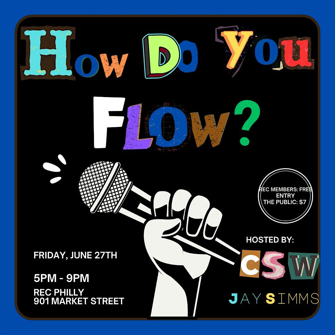How Do You Flow? Open Mic