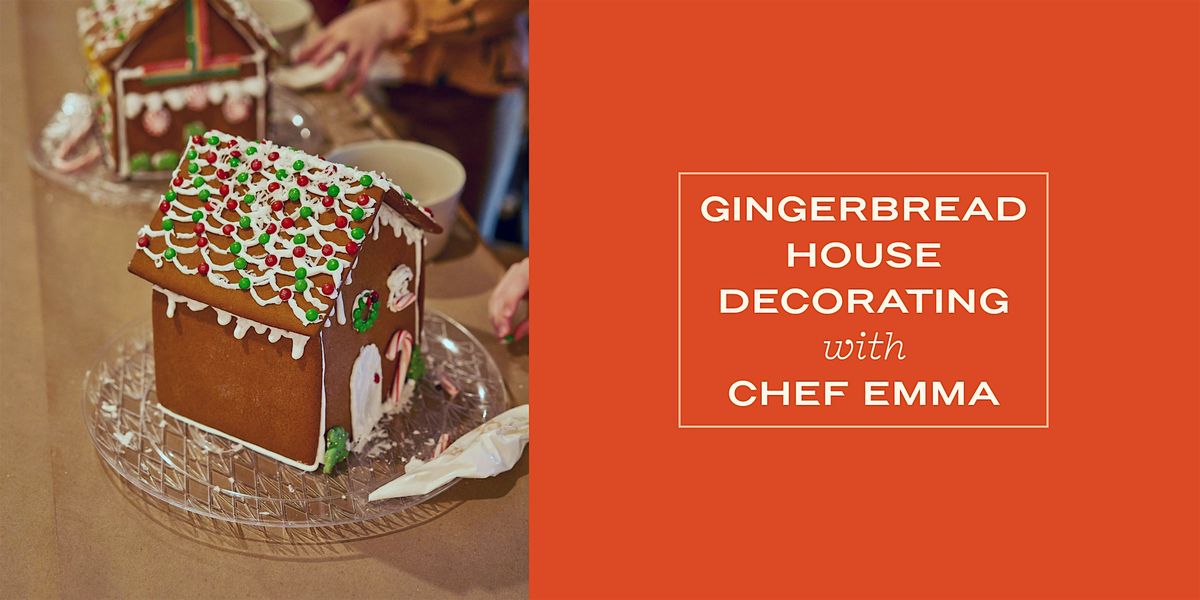 Gingerbread House Decorating wtih Chef Emma - 11am
