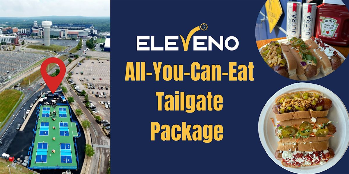 ELEVENO All-You-Can-Eat Tailgate Package | Pats vs. Steelers 9\/21