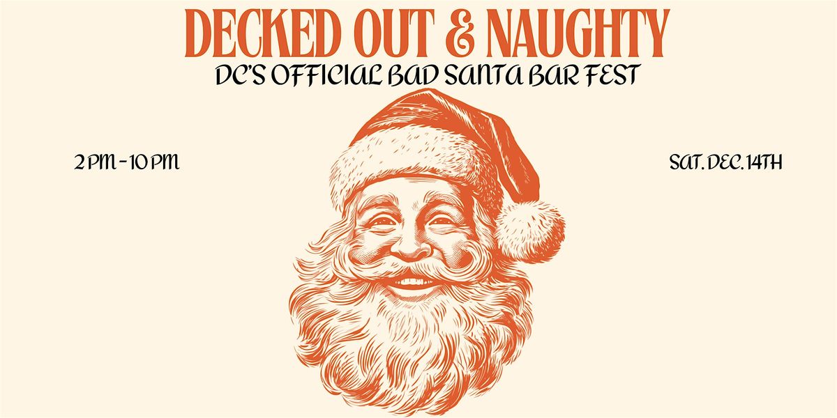 Decked Out & Naughty - DC's Official Bad Santa Bar Fest