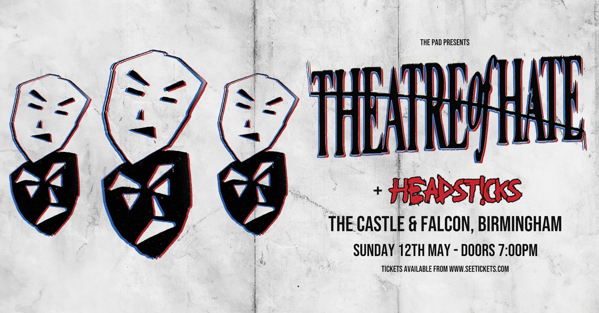 Theatre of Hate + Headsticks - Sunday 12th May, The Castle & Falcon, Birmingham