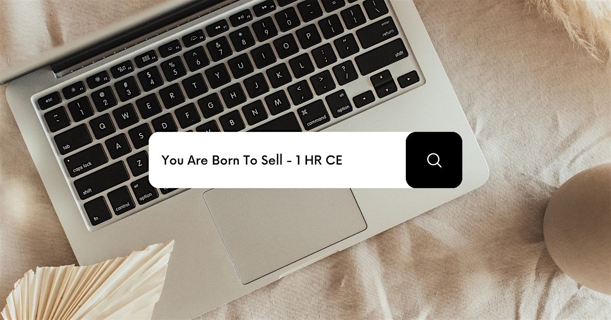 You are Born to Sell - Lunch & Learn 1 HR CE