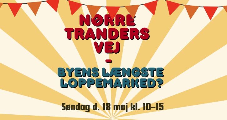 N\u00f8rre Tranders Vej - Byens L\u00e6ngste Loppemarked?