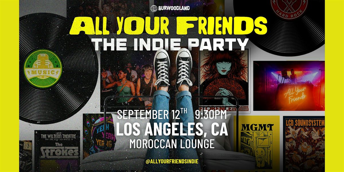 All Your Friends: The Indie Party | LA Launch Event Feat. Special Guests