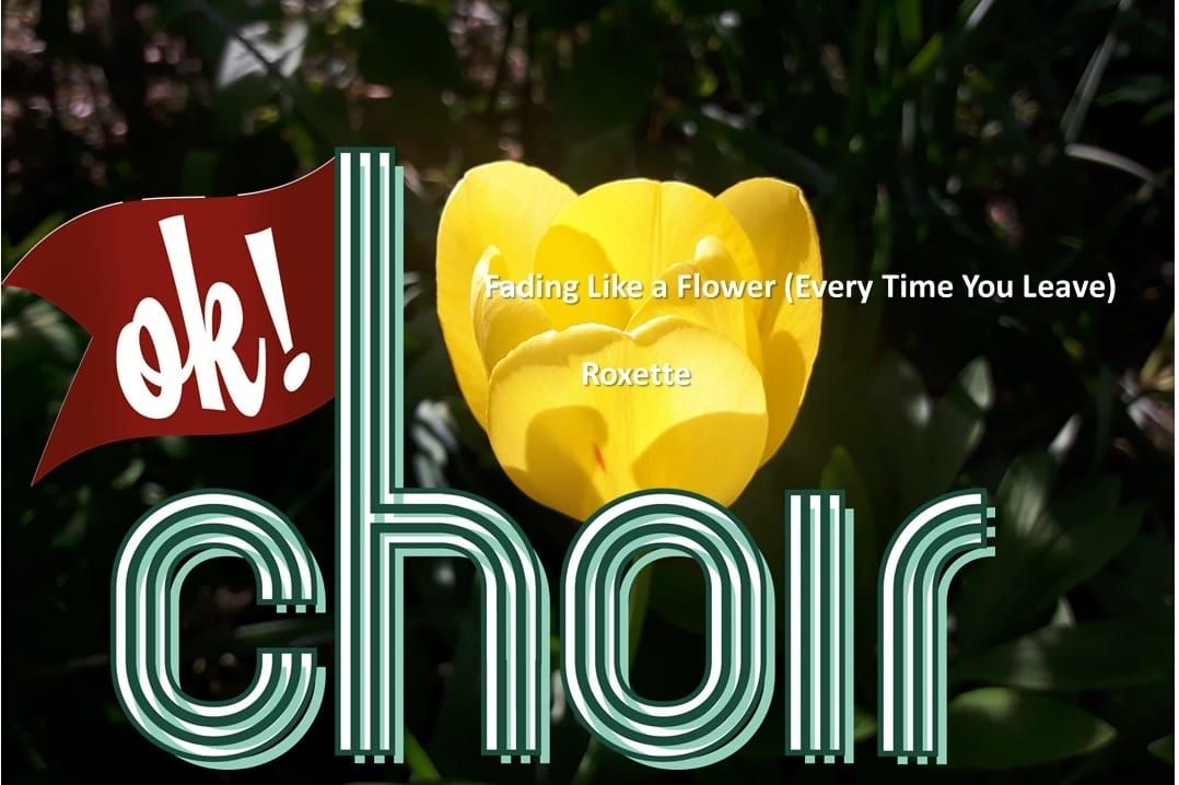 ok!choir June pop up: Fading like a flower by Roxette
