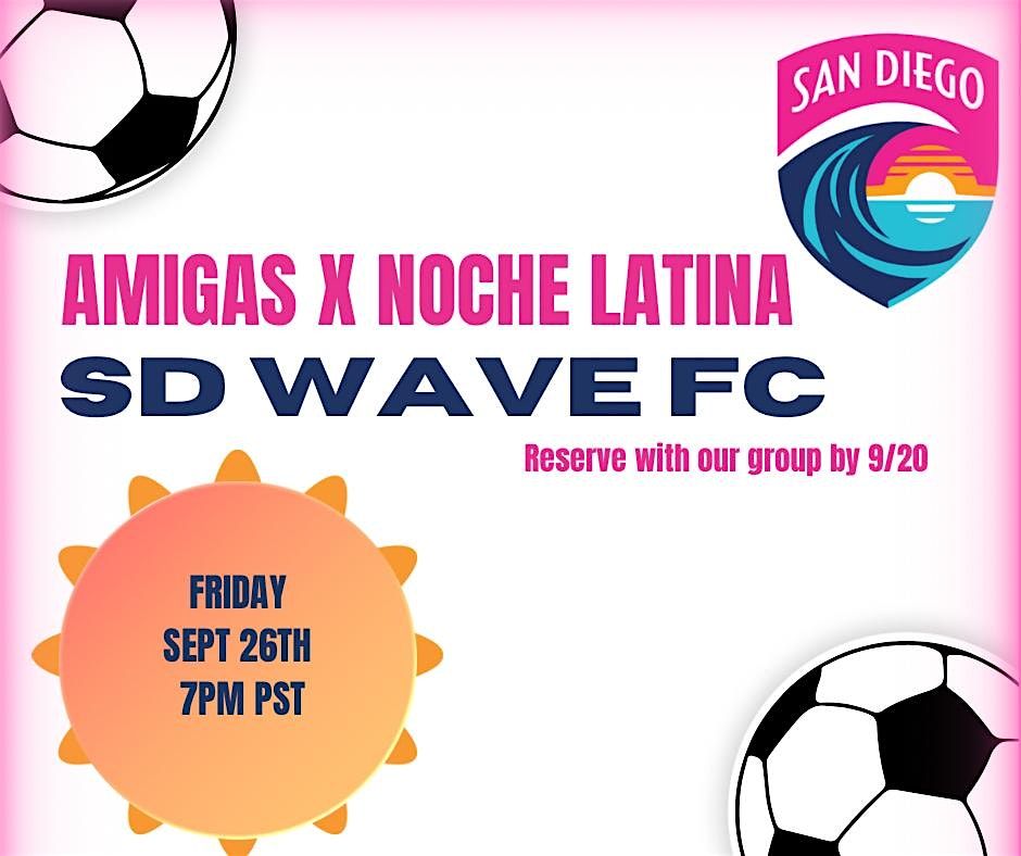 Amigas x Noche Latina at SD Wave FC