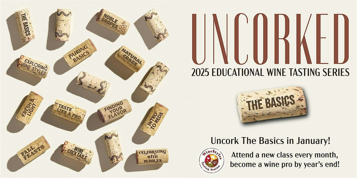 Uncorked Wine Education - Uncorking the Basics - Friday