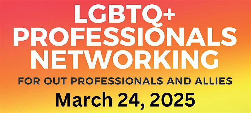 LGBTQ+ Professionals Networking