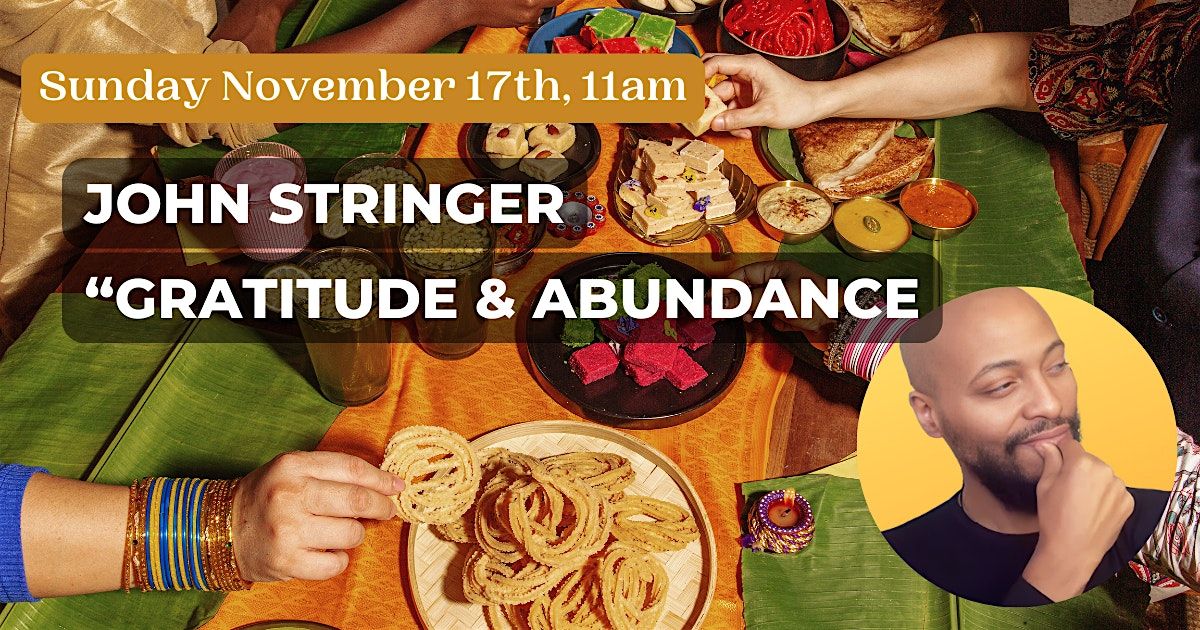 John Stringer on "Gratitude and Abundance"