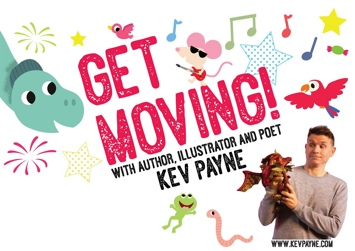Ready...steady...GET MOVING with author, illustrator Kev Payne!