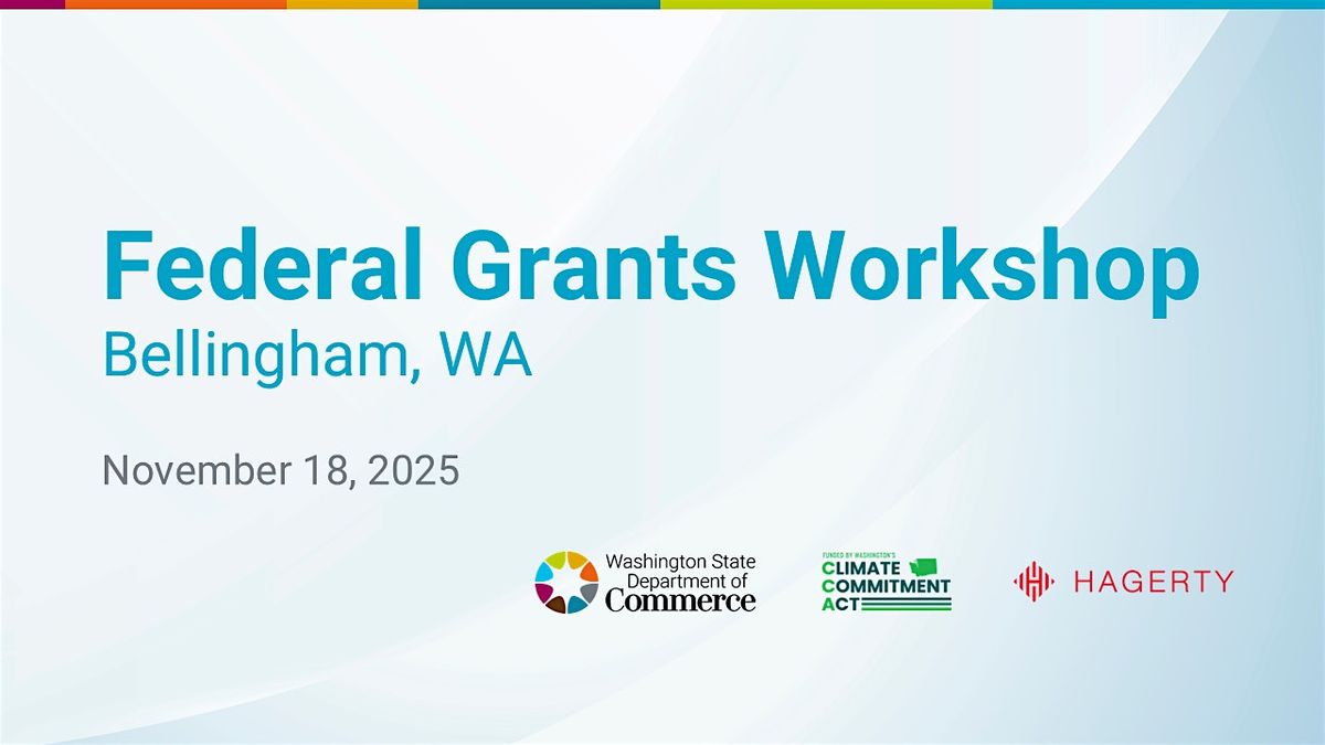 Washington Department of Commerce Federal Grants Workshop - Bellingham