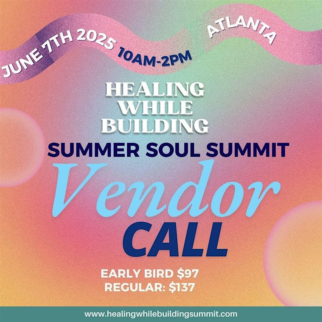 Healing While Building Vendor + Entrepreneur Expo: Summer Soul Edition