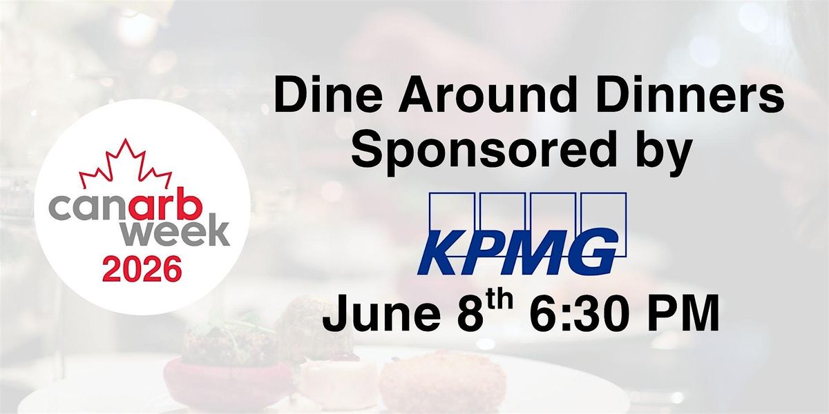 CanArbWeek 2026 Dine Around Dinners - Monday June 8th