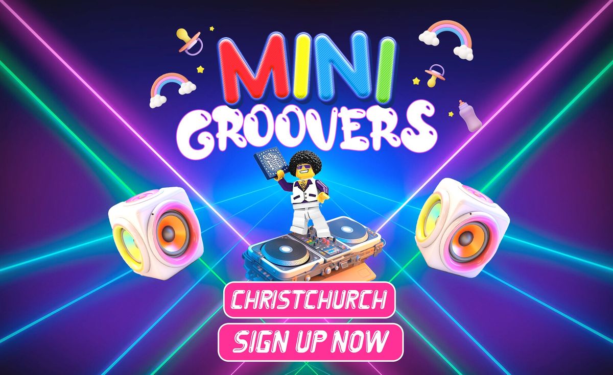 MINI GROOVERS IS COMING TO CHRISTCHURCH!