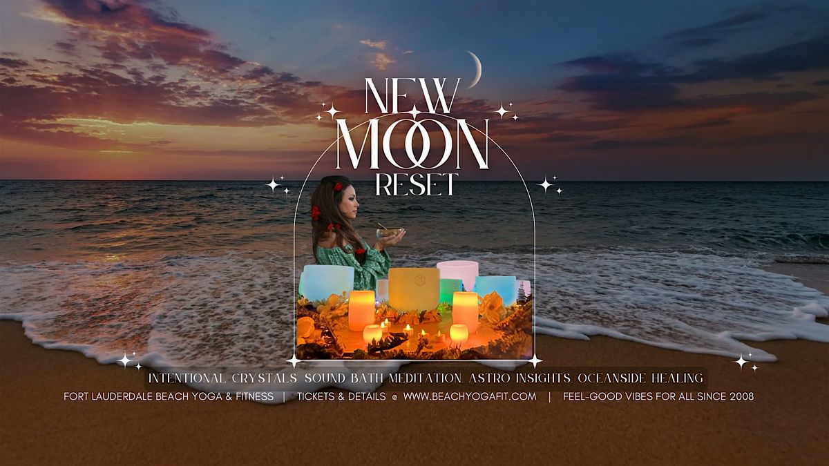 New MOON \u263e Sound Bath Meditation Oceanside Journey + More  Lauderdale Beach