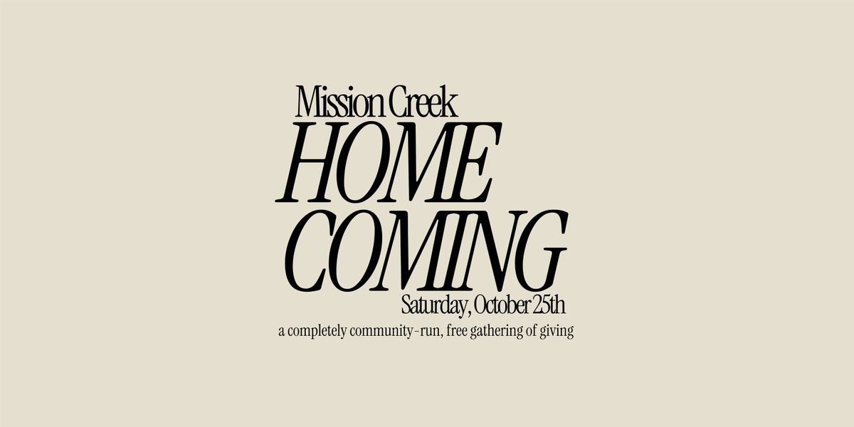 Homecoming: A Free Mission Creek Neighborhood Celebration