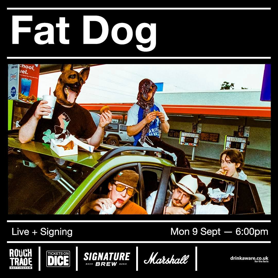 Fat Dog (Live + Signing)