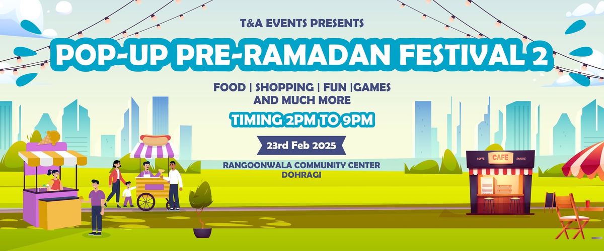 POP-UP PRE-RAMADAN FESTIVAL 2