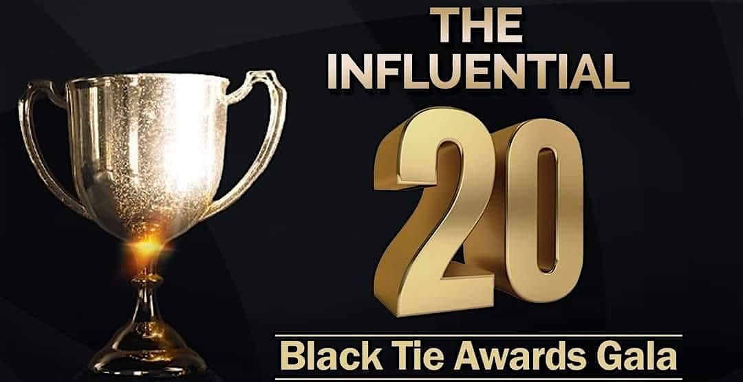 5th Year Celebration of The Influential 20 Black Tie Awards Gala