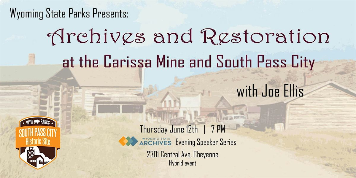 The Carissa Mine & South Pass City with Joe Ellis (online)