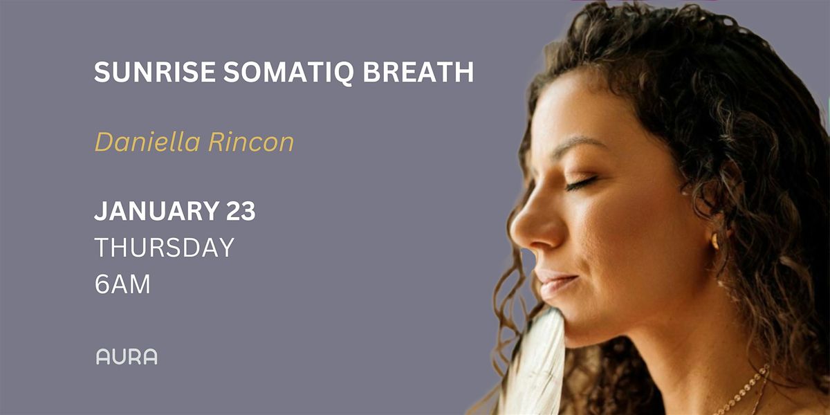 Sunrise Somatiq Breathwork with Daniella Rincon