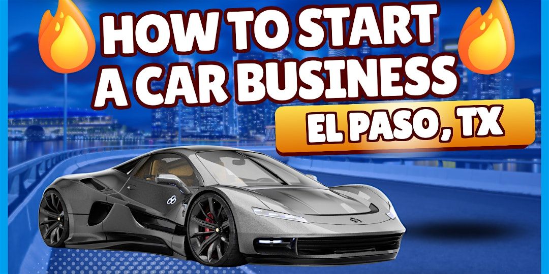 Build Your Own Car Show Business: Guide for El Paso Creators