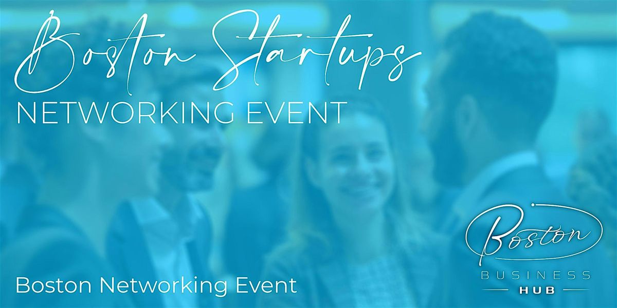 Boston Startups Networking Event