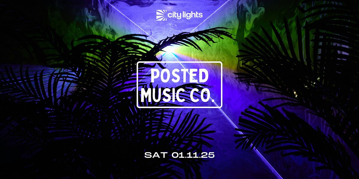 City Lights Live: Posted Music Co. Takeover