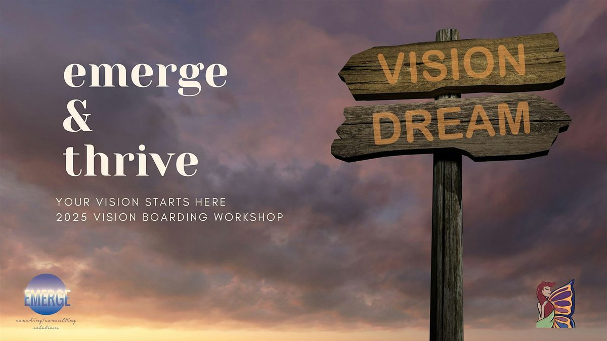 Emerge & Thrive: Vision Boarding Workshop 2025