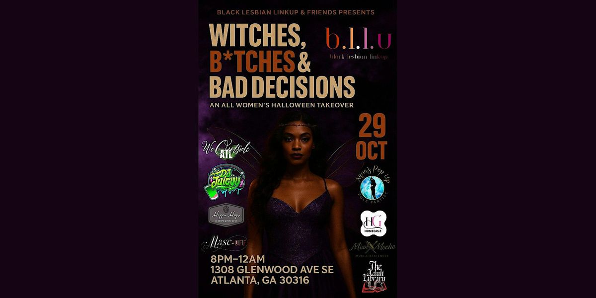 Witches Bxtches & Bad Decisions