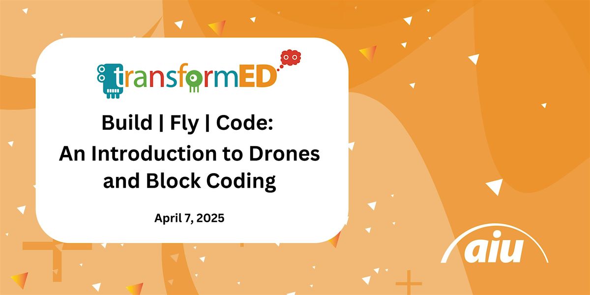 Build | Fly | Code: An Introduction to Drones and Block Coding