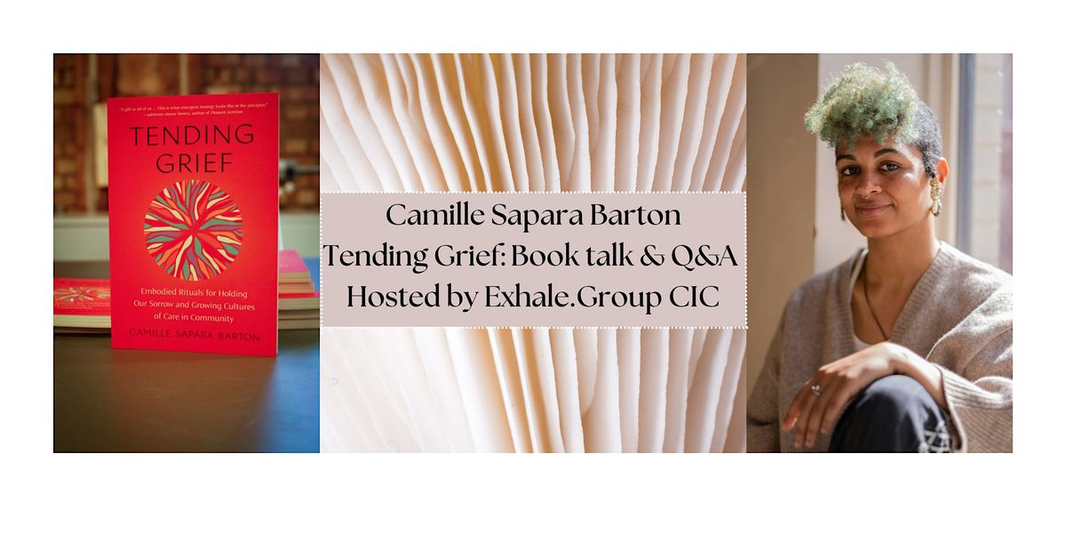 Camille Sapara Barton | Tending Grief: Book talk and Q&A |Exhale.Group