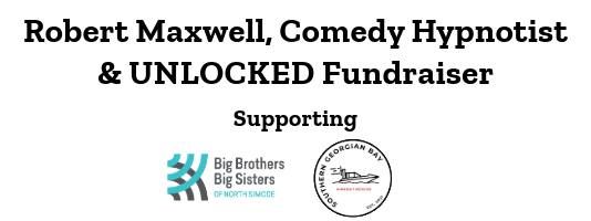 Robert Maxwell Comedy Hypnotist & UNLOCKED Fundraiser in support of BBBSNS and SGBAR